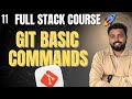 11. Git Basic Commands Every Beginner Must Know | | Full stack web development for beginners