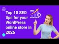 Top 10 SEO tips for your WordPress online store WooCommerce in 2026