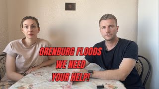 ORENBURG RUSSIA FLOODS: We need your help!