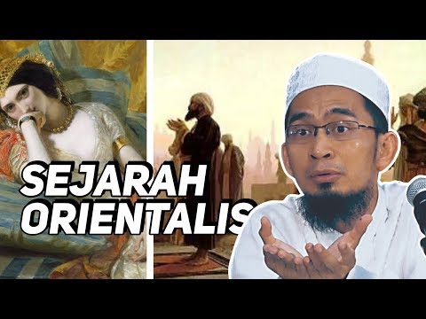 Asal-usul Munculnya ORIENTALIS. Ini Sejarahnya! - Ustadz Adi Hidayat LC MA