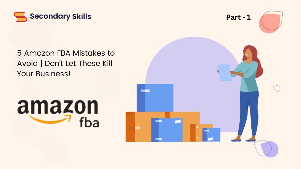 5 Amazon FBA Mistakes to Avoid | Don’t Let These Kill Your Business ...