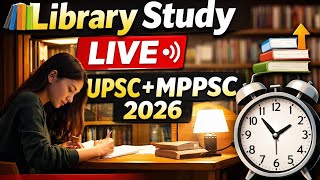 Study With Me LIVE 📚 | Library Study Room ✍️ | UPSC + MPPSC 2026 ⏰ 8 May 2026 #motivation
