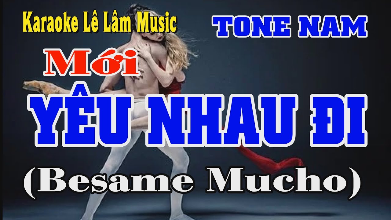 Karaoke Yêu Nhau Đi Tone Nam Lê Lâm Music