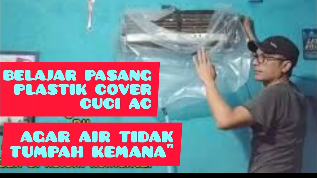 Belajar Cara Pasang Plastik Cover Cuci AC Agar Air Tidak Tumpah Kemana