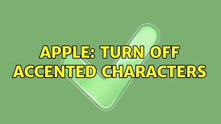 Apple: Turn off accented characters