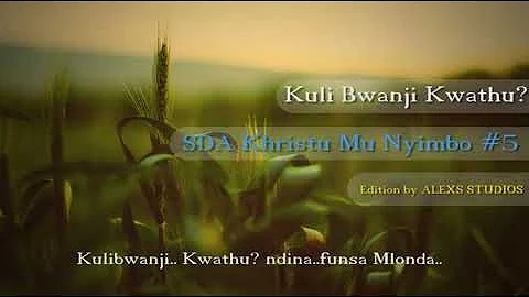 Kuli bwanji Kwathu. SDA Hymns