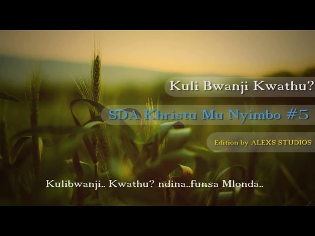 Kuli bwanji Kwathu. SDA Hymns class=