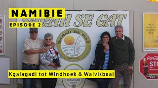 Namibië - Episode 2 - Kgalagadi tot Windhoek, Walvisbaai en Swakopmund