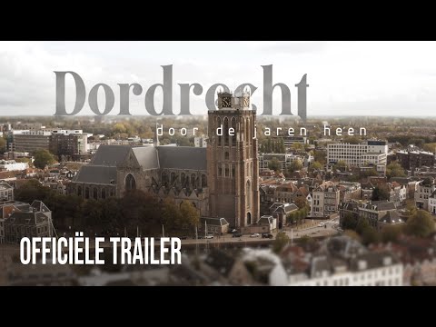 Docu: &rsquo;Dordrecht door de jaren heen&rsquo; | Trailer (2021)