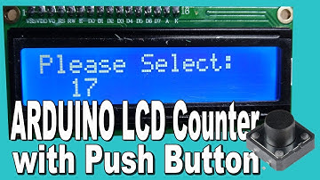 Arduino Counter with  LCD display and Push button Tutorial