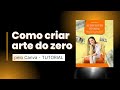 Como Criar Arte do Zero Com o Canva