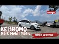 Perjalanan Ke Bromo Pakai Mobil Matic