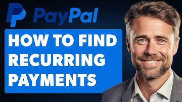 How to Find Recurring Payments in Paypal (Full 2025 Guide)
