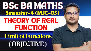 Limit of Functions – Objective | Theory of Real Functions | BSc BA Sem 4 | Thakur Sir