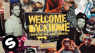 Showtek - Welcome Back Home (Feat. Mc Ambush) [Official Audio]