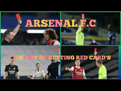 Arsenal FC | The Art Of Getting Red Cards