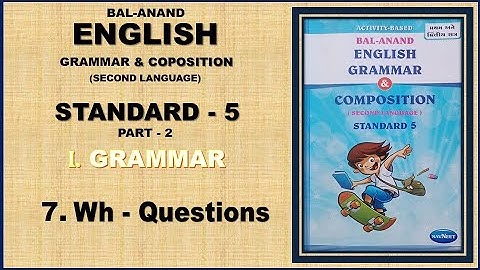 Std 5 Unit 7 Wh- Questions English Grammar and Composition (SL)#std5#grammar