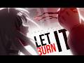 Let it burn amv anime mv