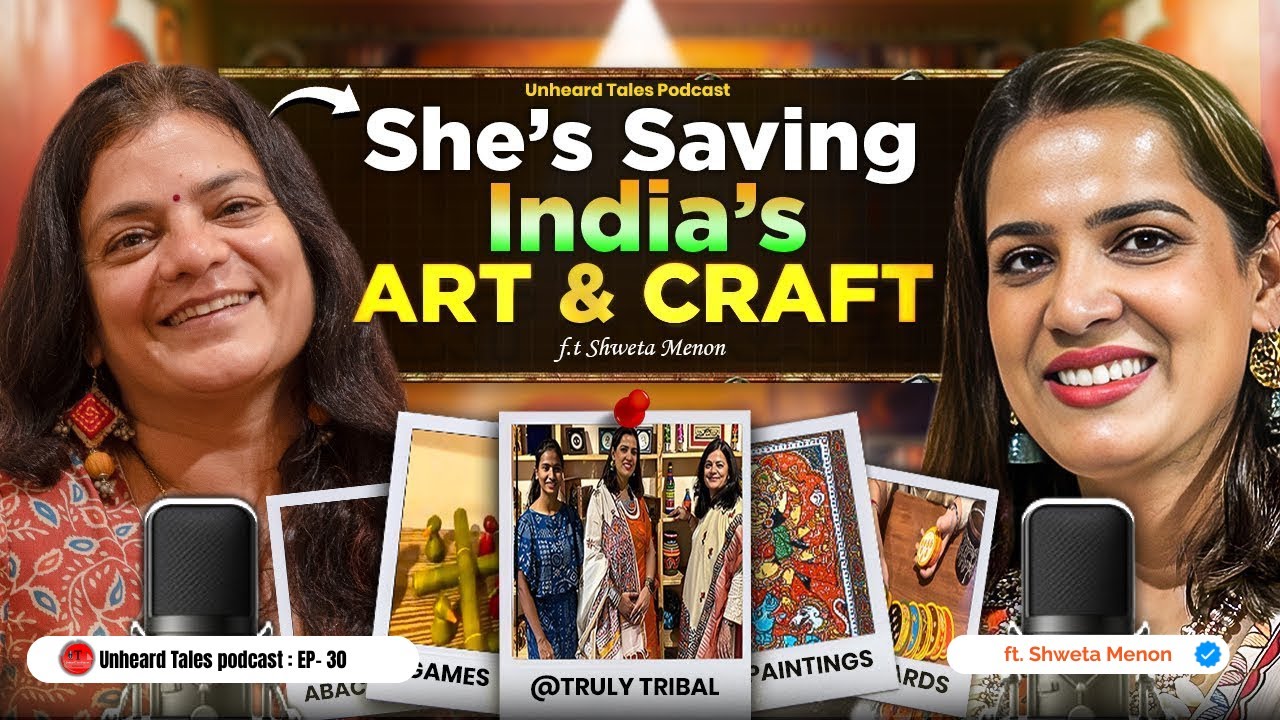 Reviving Indian Folk Art: Shweta Menon on Empowering Tribal Artists Through Truly Tribal | UTP - 30