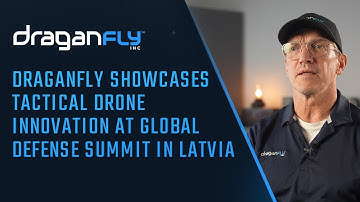 Draganfly Showcases Tactical Drone Innovation at Global Defense Summit in Latvia