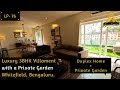 LP 76- Luxury 3BHK Villament with a Private Garden, Duplex Home Tour, Whitefield | Luxury Properties