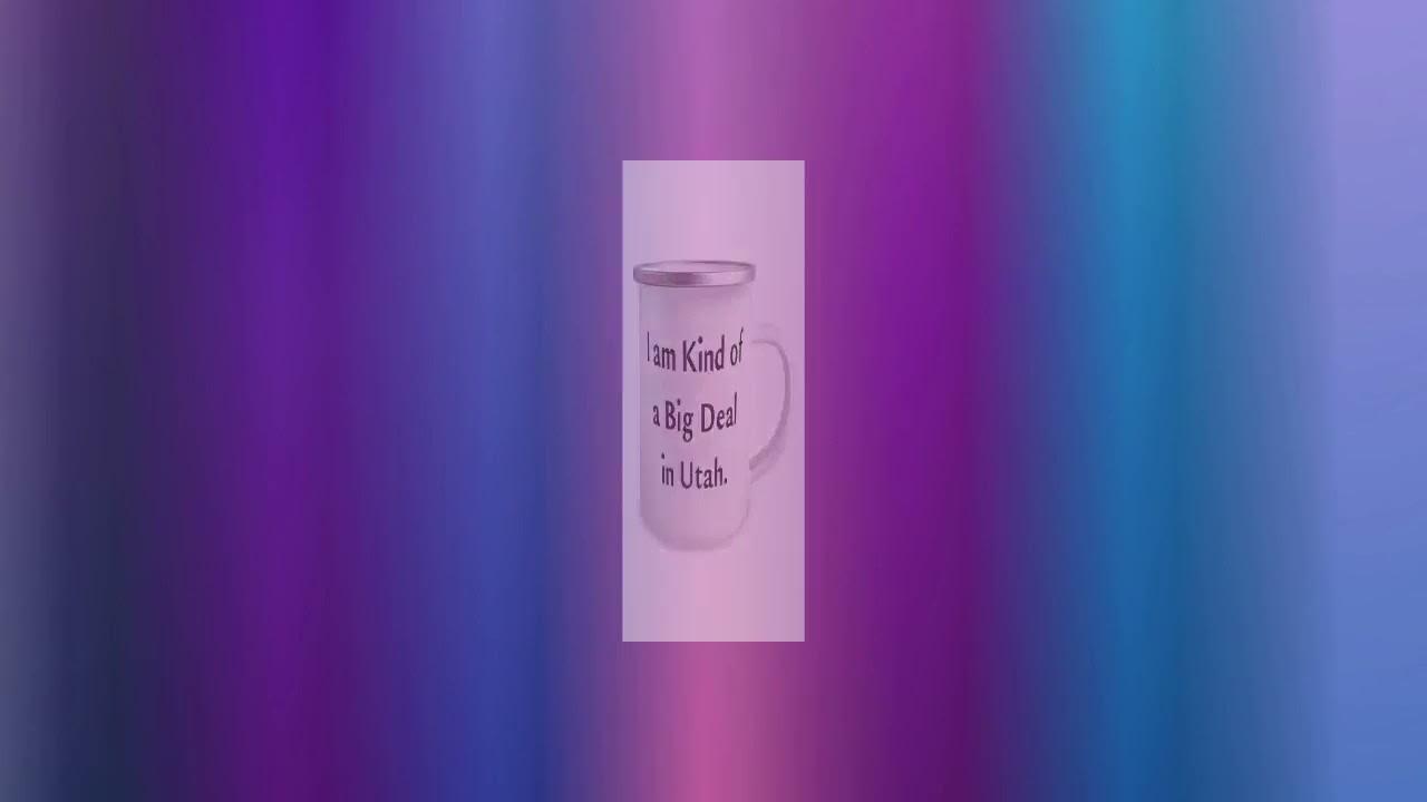 Unique Utah Gifts, I Am Kind Of A Big Deal In Utah., Holiday 12oz Camper Mug For Utah