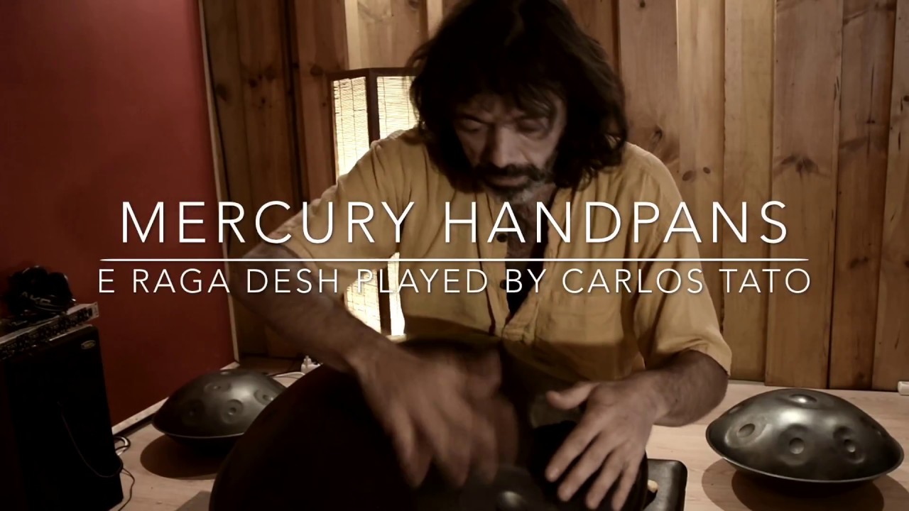 Mercury E Raga Desh 9 - played by Carlos Tato (Handpan / Pantam / Sound Sculpture)