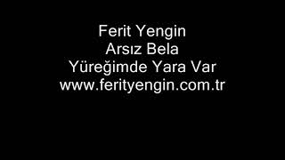 Arsız Bela Ferit Yegin - Yüreğimde Yara Var