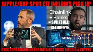 WOW! RIPPLE/XRP Spot ETF's Inflows Pick Up! DTCC taps Chainlink for Stock Bitcoin XRP & Crypto Data!