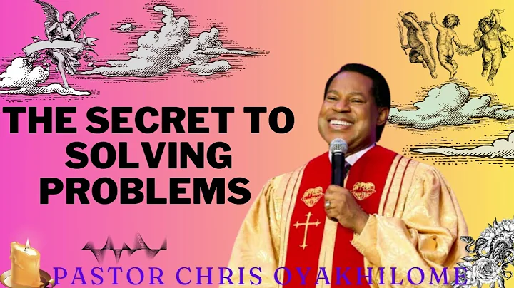 The Secret To Solving Problems -  Pastor Chris Oyakhilome Ph D