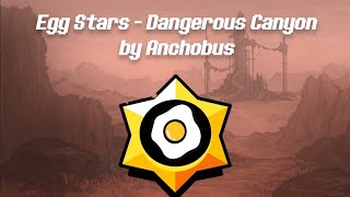 Egg Stars [Development] – Dangerous Canyon (Anchobus)