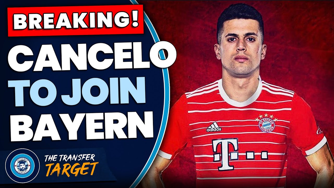 Joao Cancelo To Join Bayern Munich Breaking Nws Youtube