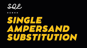 SQL Single Ampersand Substitution | Oracle SQL fundamentals