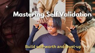 How to Validate yourself and stop Seeking External Validation | grow self-worth and level-up!