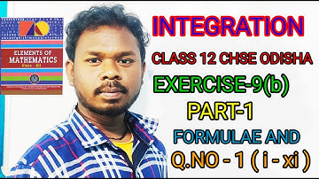 || INTEGRATION|| CLASS 12 ||CHSE ODISHA|| EXERCISE-9(b)||PART 1|| FORMULAE & Q.NO- 1 ||SB TUTORIAL||