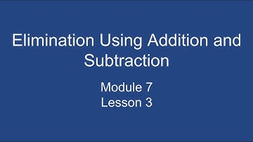 Module 7 Lesson 3 - Elimination Using Addition and Subtraction