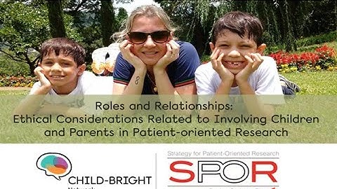 Roles and Relationships: Ethical Considerations Related to Involving Children & Parents in POR