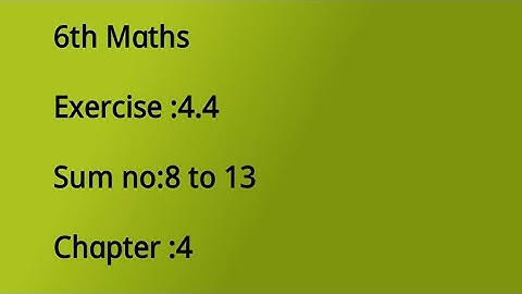 6th Maths Exercise:4.4// Sum no:8 to 13// Chapter:4// Term :1