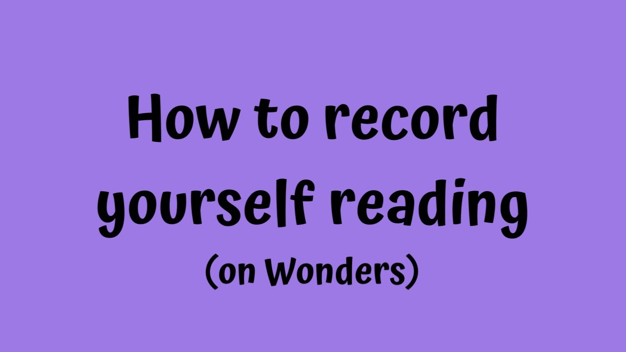 How to record yourself reading YouTube
