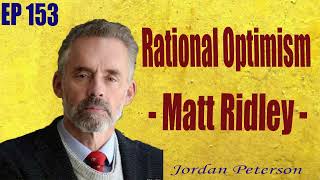 Rational Optimism   Matt Ridley   EP 153