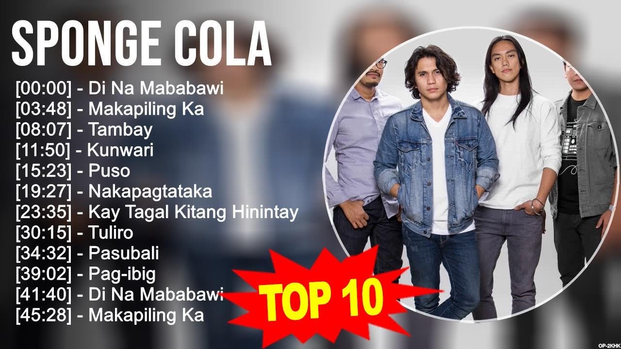 Sponge Cola 2023 MIX ~ Top 10 Best Songs ~ Greatest Hits ~ Full Album Sponge Cola 2023 MIX ~ Top 10 Best Songs ~ Greatest Hits ~ Full Album