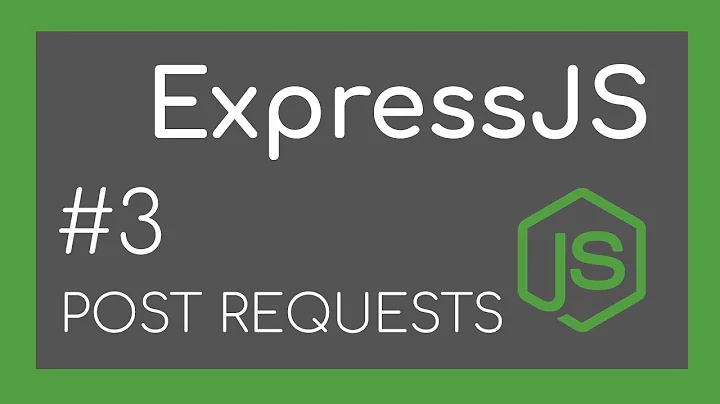 ExpressJS Tutorial #3 - POST Requests