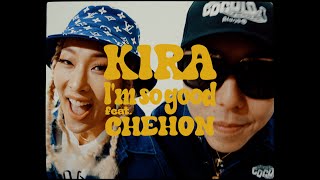 Chehon, Kira - Im So Good [Dir. By Issei]
