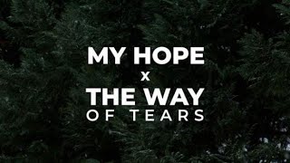My Hope X The Way Of Tears |Slowed Arabic Nasheed Mix