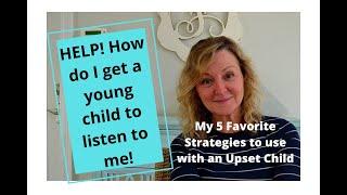 My 5 Favorite Strategies to Use with an Upset Child