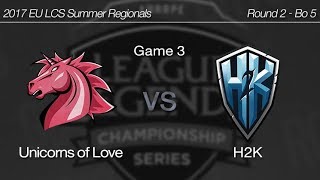 [ UoL vs H2K ] Game 3 - 2017 EU LCS Regionals Round 2 170910