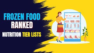 Nutritional Tier List Sweets, Pizzas & Veggies: The Ultimate Frozen Food  with REAL Nutrition Facts!