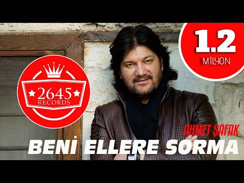 Ahmet Şafak - Beni Ellere Sorma