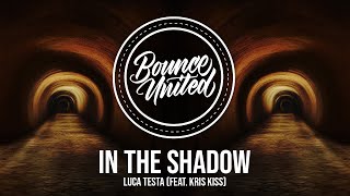 Luca Testa - In The Shadow (Feat. Kris Kiss)
