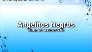 Angelitos Negros - Los tres del Rio (Clasicos del Folclore Argentino Edicion Especial) chords